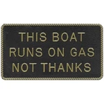 Bernard Fun Engraved Plaque - This Boat Runs On Gas, Not Thanks New. Price: $15.68.