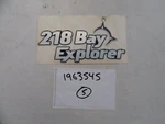 Ranger 218 Bay Explorer Raised Decal 9" 1/2" 1963545 Silver & Black Boat New. Price: $12.95.