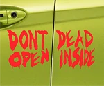Don't Open Dead Inside Vinyl Decal Sticker Car Door Zombie Walking New. Price: $7.99.